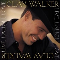 Purchase Clay Walker - Live, Laugh, Love