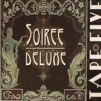 Purchase Tape Five - Soiree Deluxe