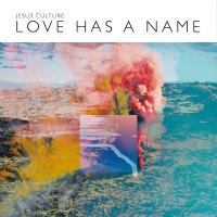 Purchase Jesus Culture - Love Has A Name (Live)