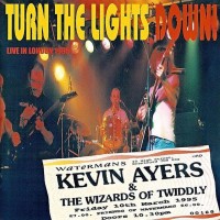 Purchase Kevin Ayers - Turn The Lights Down (With The Wizards Of Twiddly)