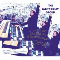 Purchase The Lachy Doley Group - Live At Blues On Broadbeach 2016