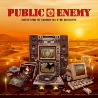 Purchase Public Enemy - Nothing Is Quick In The Desert