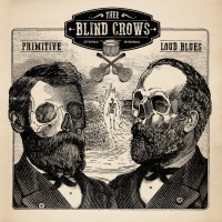 Purchase Thee Blind Crows - Primitive Loud Blues