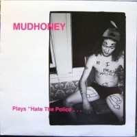 Purchase Mudhoney - Plays Hate The Police (EP)