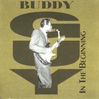 Purchase Buddy Guy - In The Beginning (Reissued 1995)