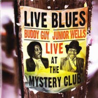 Purchase Buddy Guy & Junior Wells - Live At The Mystery Club