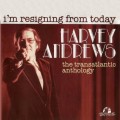Buy Harvey Andrews - I'm Resigning From Today - The Transatlantic Anthology CD1 Mp3 Download