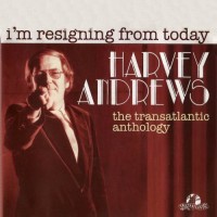 Purchase Harvey Andrews - I'm Resigning From Today - The Transatlantic Anthology CD1