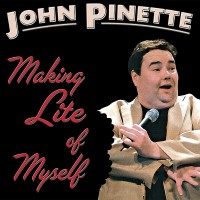 Purchase John Pinette - Making Lite Of Myself