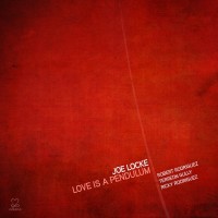 Purchase Joe Locke - Love Is A Pendulum