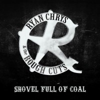 Purchase Ryan Chrys & The Rough Cuts - Shovel Full Of Coal