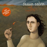 Purchase Shawn Colvin - A Few Small Repairs (20Th Anniversary Edition)