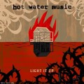 Buy Hot Water Music - Light It Up Mp3 Download