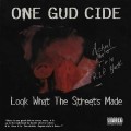 Buy One Gud Cide - Look What The Streets Made Mp3 Download