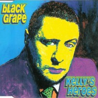 Purchase Black Grape - Kelly's Heroes