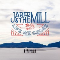 Purchase Jared & The Mill - Life We Chose (EP)