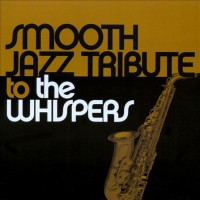 Purchase Smooth Jazz All Stars - Smooth Jazz Tribute To The Whispers