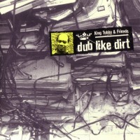 Purchase King Tubby - Dub Like Dirt (With Friends)
