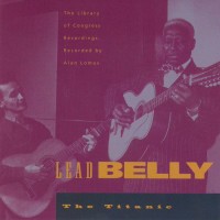 Purchase Leadbelly - The Library Of Congress Recordings Vol. 4 The Titanic