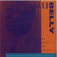 Purchase Leadbelly - The Library Of Congress Recordings Vol. 6 Go Down Old Hannah