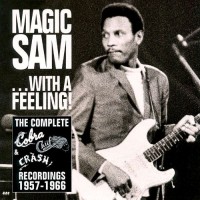 Purchase Magic Sam - With A Feeling 57-67: The Cobra, Chief & Crash Recordings