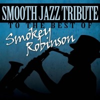Purchase Smooth Jazz All Stars - Smooth Jazz Tribute To Smokey Robinson