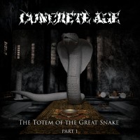 Purchase Concrete Age - The Totem Of The Great Snake, Pt. 1