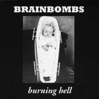 Purchase Brainbombs - Burning Hell