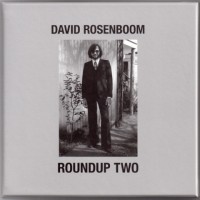 Purchase David Rosenboom - Roundup Two - Selected Music With Electro-Acoustic Landscapes (1968-1984) (Remastered) CD1