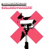 Purchase Scratch Perverts - Badmeaningood Vol. 4