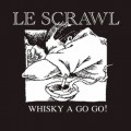 Buy Le Scrawl - Whisky A Go Go! Mp3 Download