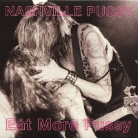 Purchase Nashville Pussy - Eat More Pussy (EP)