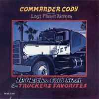 Purchase Commander Cody - Hot Licks, Cold Steel & Trucker's Favorites