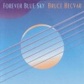 Buy Bruce Becvar - Forever Blue Sky Mp3 Download