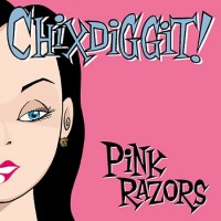 Purchase Chixdiggit! - Pink Razors