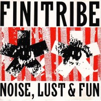 Purchase Finitribe - Noise, Lust & Fun
