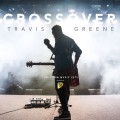 Buy Travis Greene - Crossover: Live From Music City Mp3 Download