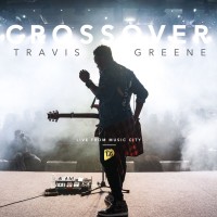 Purchase Travis Greene - Crossover: Live From Music City