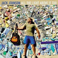 Purchase Jack Johnson - All The Light Above It Too