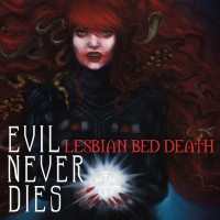 Purchase Lesbian Bed Death - Evil Never Dies