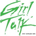 Buy Girl Talk - Stop Cleveland Hate (EP) Mp3 Download