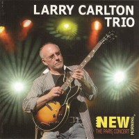 Purchase Larry Carlton - New Morning: The Paris Concert