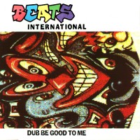 Purchase Beats International - Dub Be Good To Me (CDS)