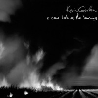 Purchase Kevin Gordon - O Come Look At The Burning