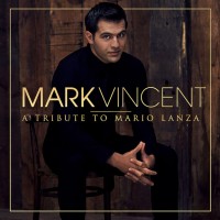 Purchase Mark Vincent - A Tribute To Mario Lanza