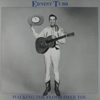 Purchase Ernest Tubb - Walking The Floor Over You (1936-1947) CD1