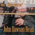 Buy John Dawson Read - Now... Where Were We? Mp3 Download