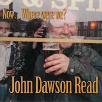 Purchase John Dawson Read - Now... Where Were We?