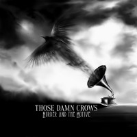 Purchase Those Damn Crows - Murder And The Motive