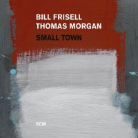 Purchase Bill Frisell & Thomas Morgan - Small Town